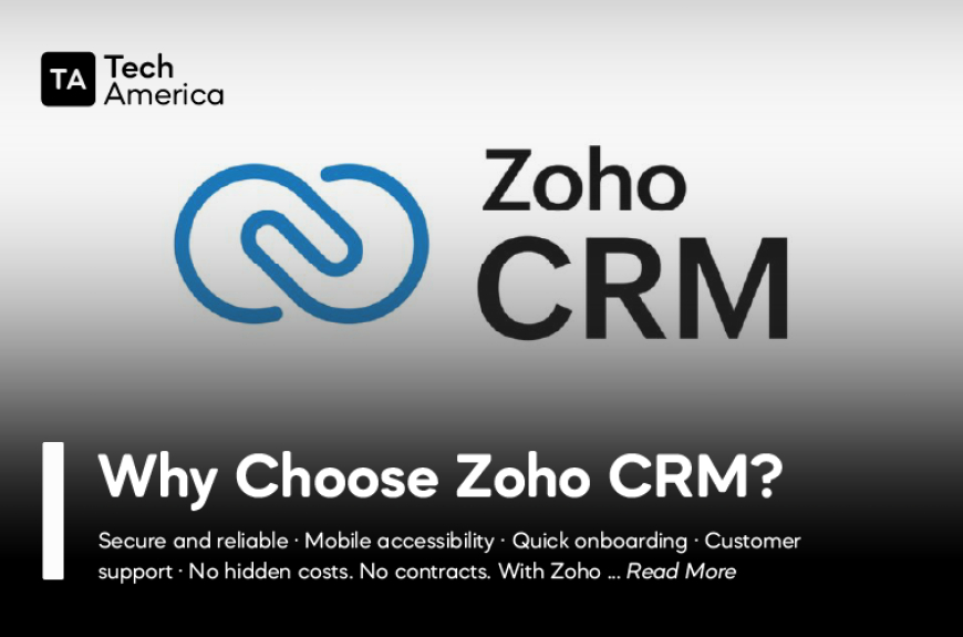 Why choose Zoho CRM?