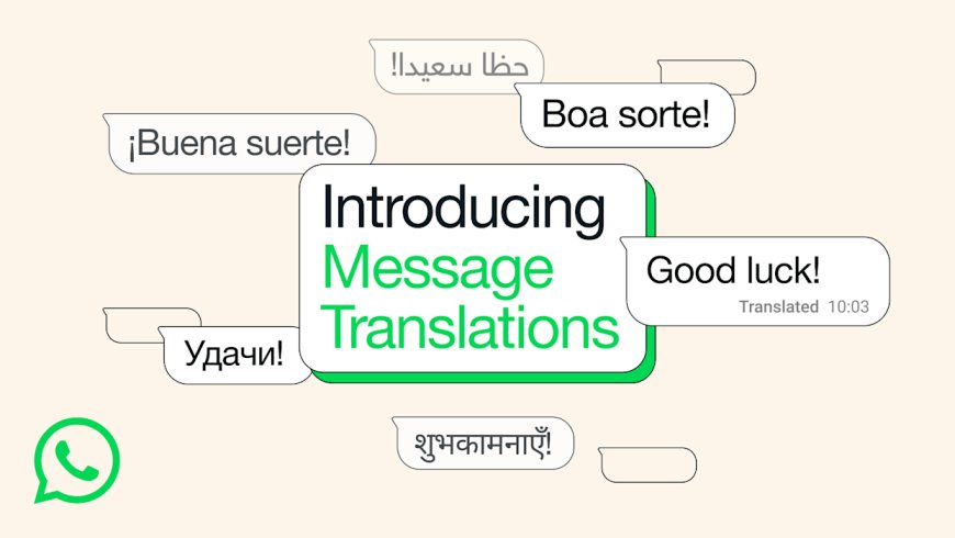 WhatsApp Can Now Translate Messages on iOS and Android